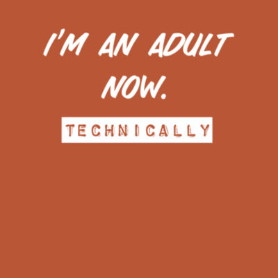 I'm an Adult Now - Bella Unisex CVC Jersey Tee Design