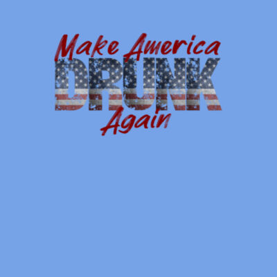 Make America Drunk Again - Bella Unisex CVC Jersey Tee Design