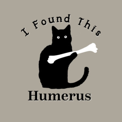I Found this Humerus - Bella Unisex CVC Jersey Tee Design