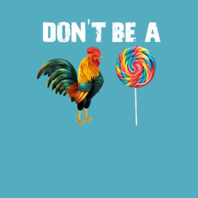 Don't be a Cock Candy - Bella Unisex CVC Jersey Tee Design