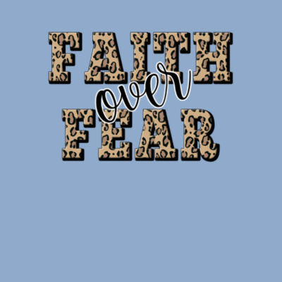 Faith Over Fear - Bella Unisex CVC Jersey Tee Design