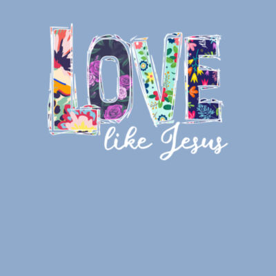 Love Like Jesus - Bella Unisex CVC Jersey Tee Design