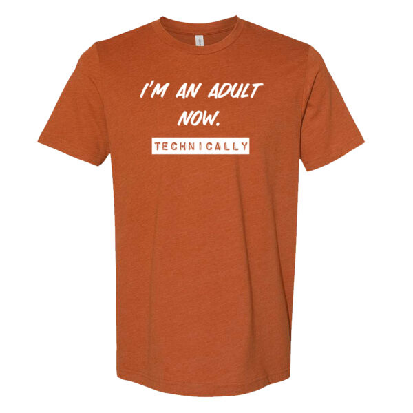 I'm an Adult Now - Bella Unisex CVC Jersey Tee Thumbnail