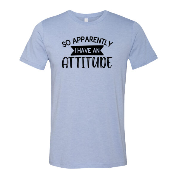 Apparently I Have an Attitude - Bella Unisex CVC Jersey Tee Thumbnail