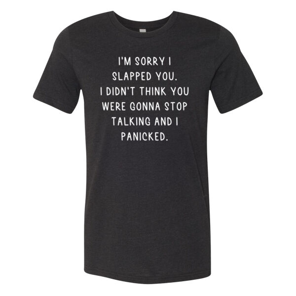 Sorry I slapped You - Bella Unisex CVC Jersey Tee Thumbnail