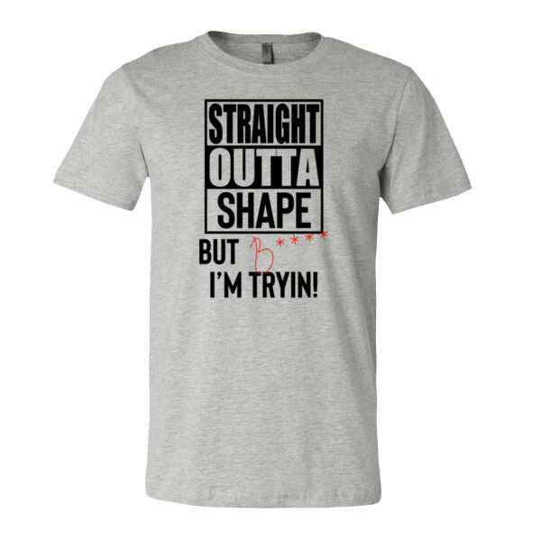 Straight Outta Shape B I'm Tryin - Bella Unisex CVC Jersey Tee Thumbnail