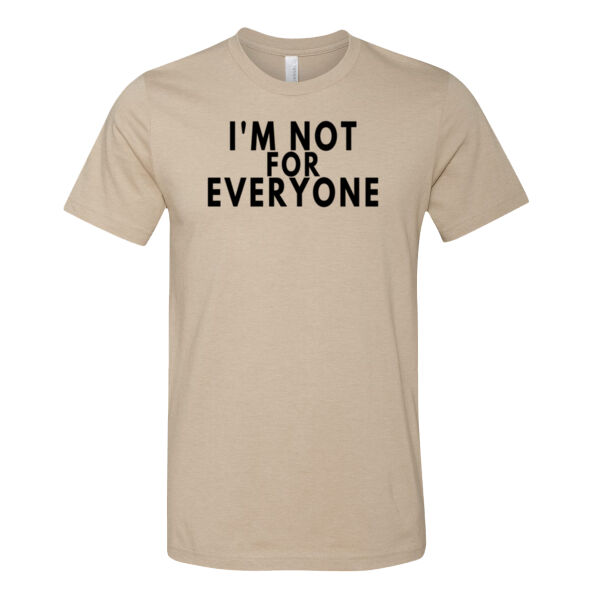 I'm Not For Everyone - Bella Unisex CVC Jersey Tee Thumbnail