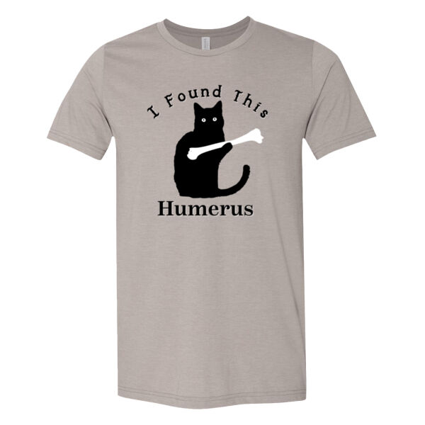 I Found this Humerus - Bella Unisex CVC Jersey Tee Thumbnail