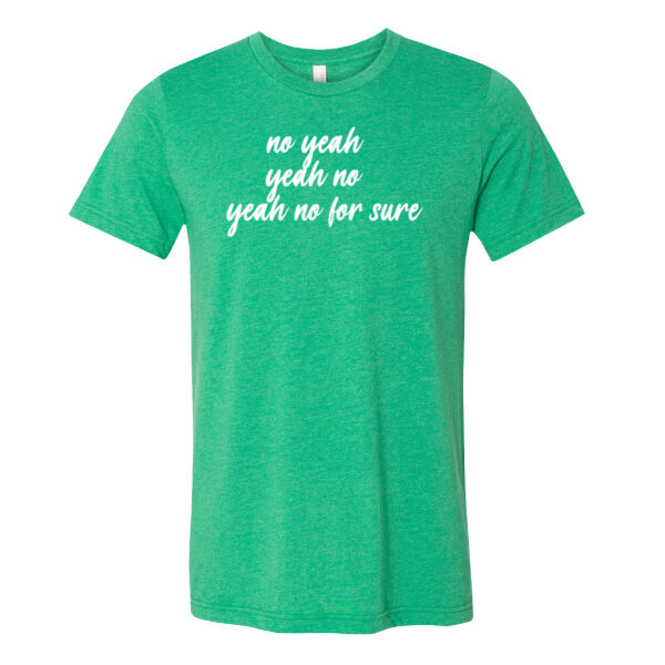 Yeah No For Sure - Bella Unisex CVC Jersey Tee Thumbnail