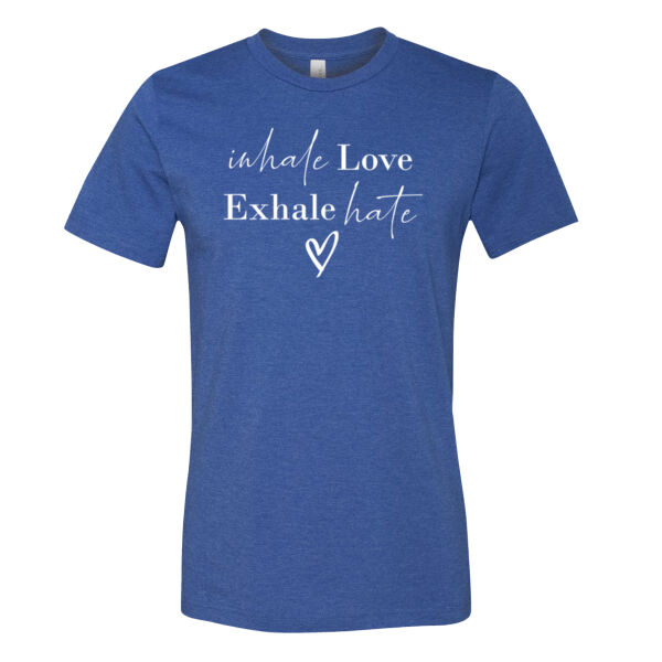 Inhale Love Exhale Hate - Bella Unisex CVC Jersey Tee Thumbnail