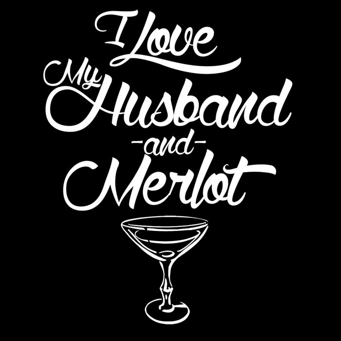 03 I LOVE MY HUSBAND AND MERLOT copy Thumbnail