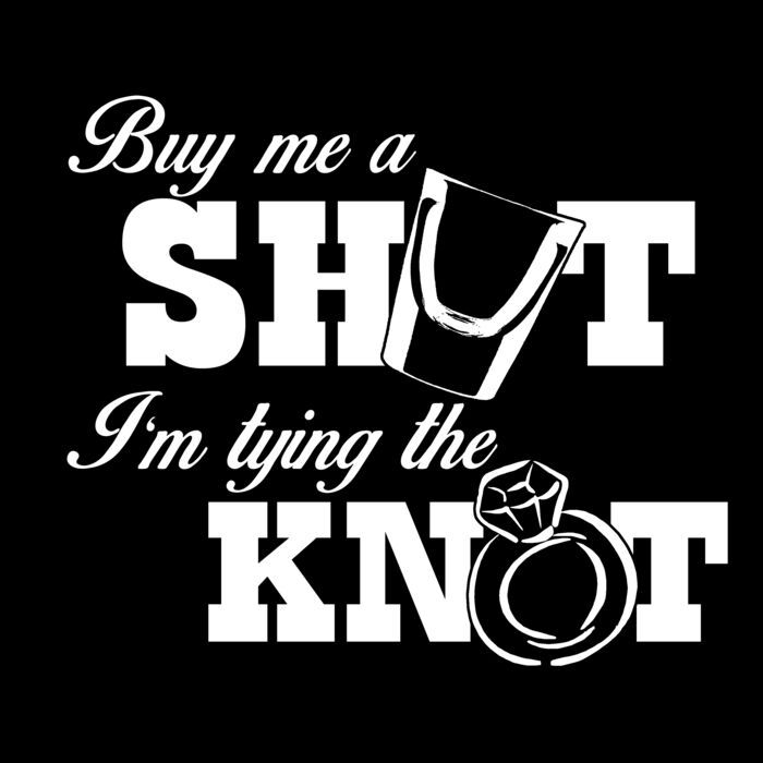 02 buy me a shot im tying the knot copy Thumbnail