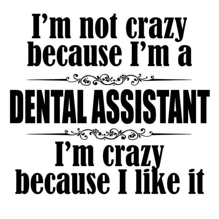 02 im not crazy dental assistant  BLACK Thumbnail