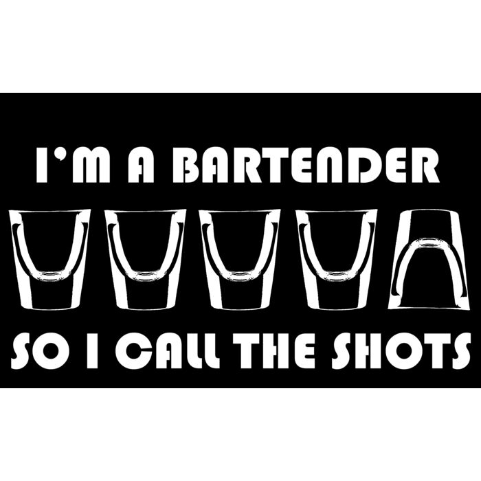 06 im a bartender so i call the shots dark back Thumbnail