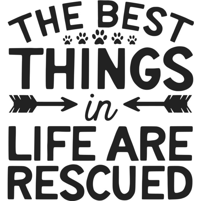 the best things in life are rescued Thumbnail