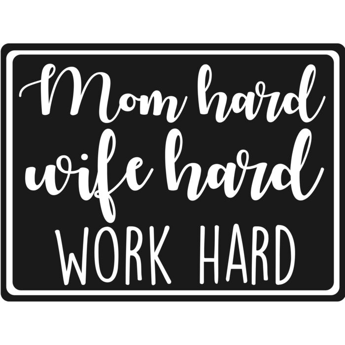 MOM HARD WIFE HARD WORK HARD Thumbnail
