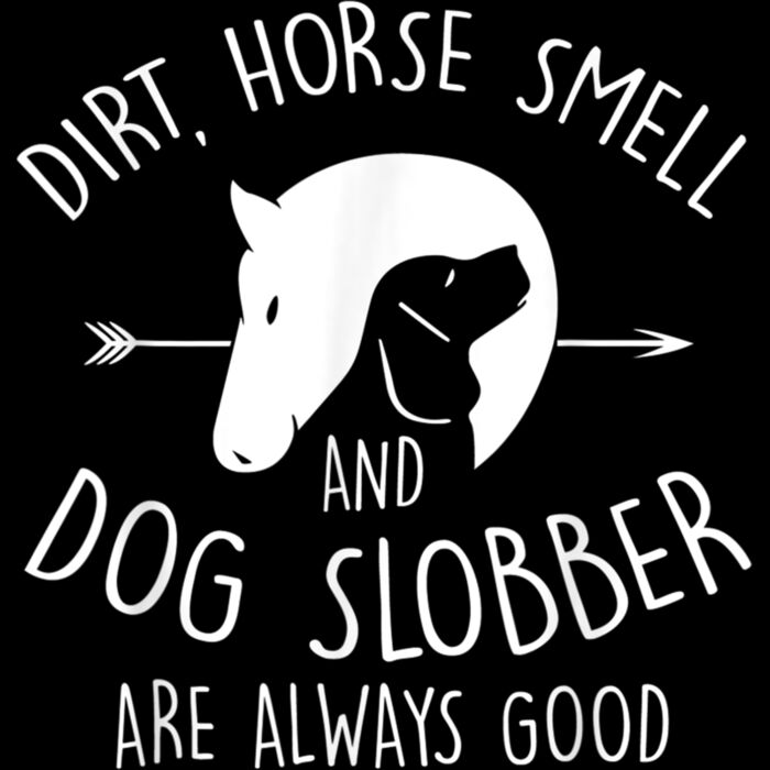 Dirt Horse Smell  Dog Slobber Horse Lover Gift T Shirt Thumbnail