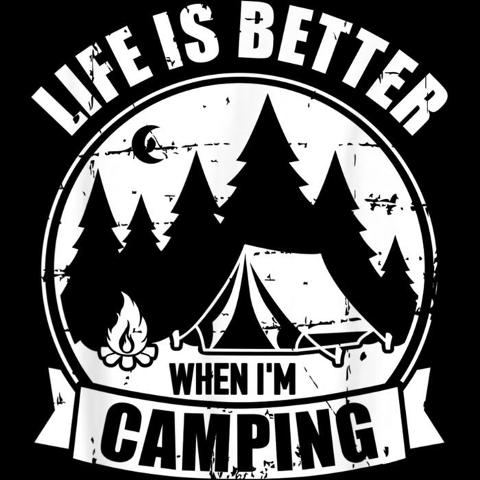 Life is better when Im camping T Shirt Thumbnail