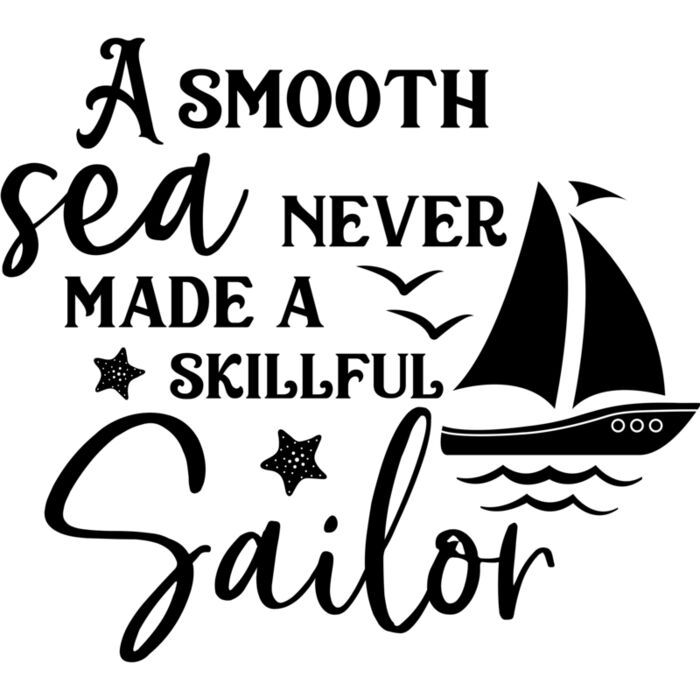 A smooth sea never made a skillful sailor 01 Thumbnail