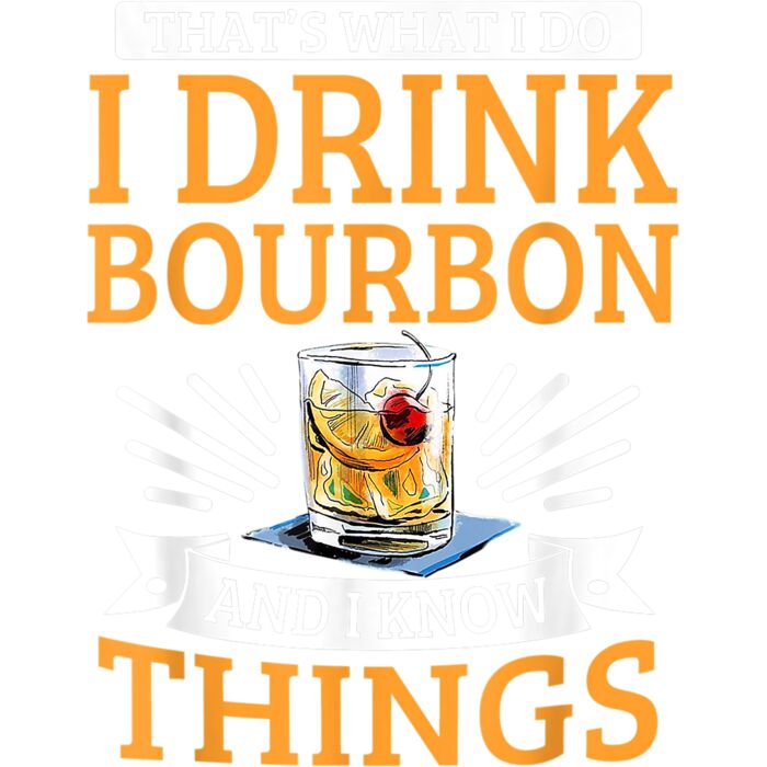 Thats What I Do I Drink Bourbon And I Know Things Retro T Shirt Thumbnail