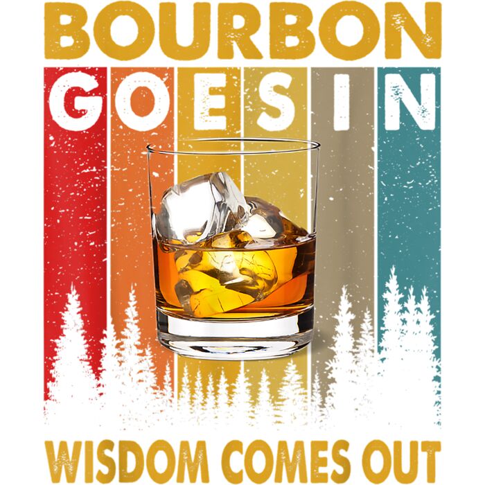 Bourbon Goes In Wisdom Comes Out Funny Bourbon Drinks Lover T Shirt Thumbnail