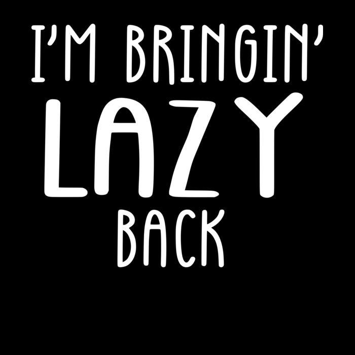 IM BRINGING LAZY BACK Thumbnail