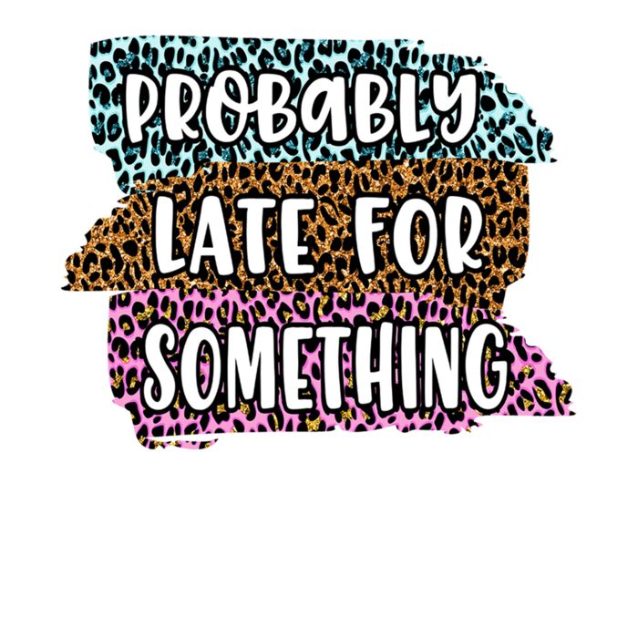 Probably Late for Something Thumbnail