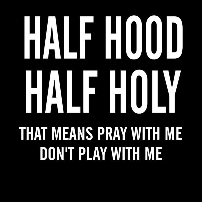 HALF HOOD HALF HOLY Thumbnail