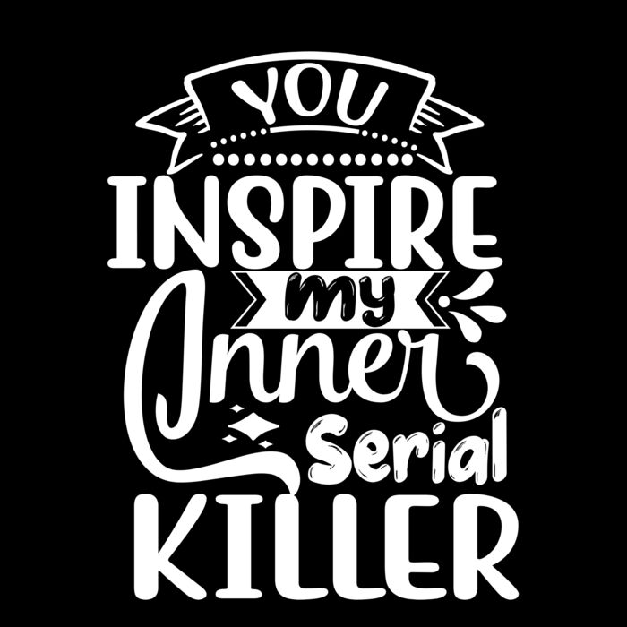 You inspire my inner serial killer  CCO CLUB ADULT HUMOR Thumbnail