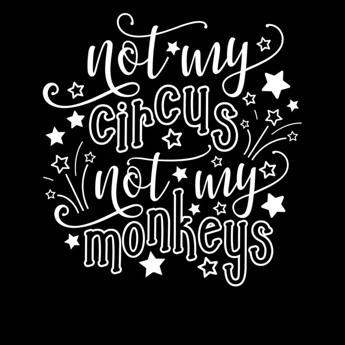 NOT MY CIRCUS NOT MY MONKEYS Thumbnail