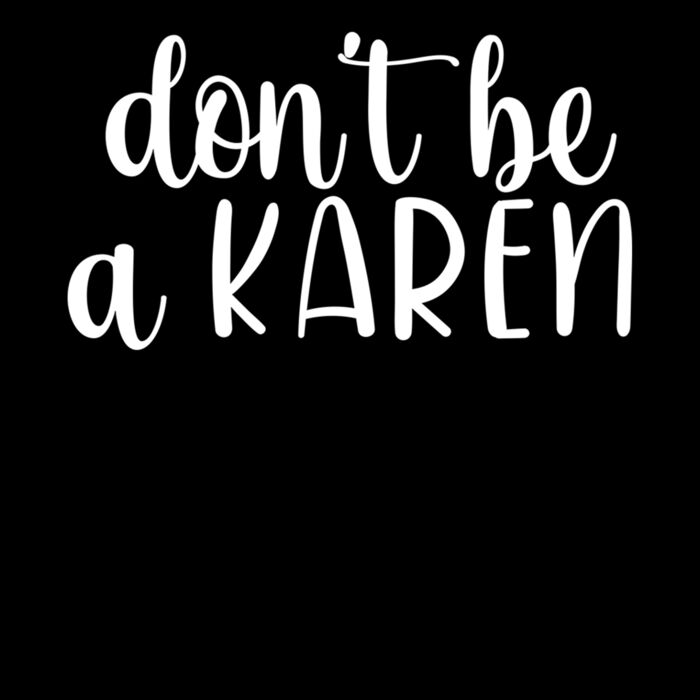 Don t be a Karen Thumbnail