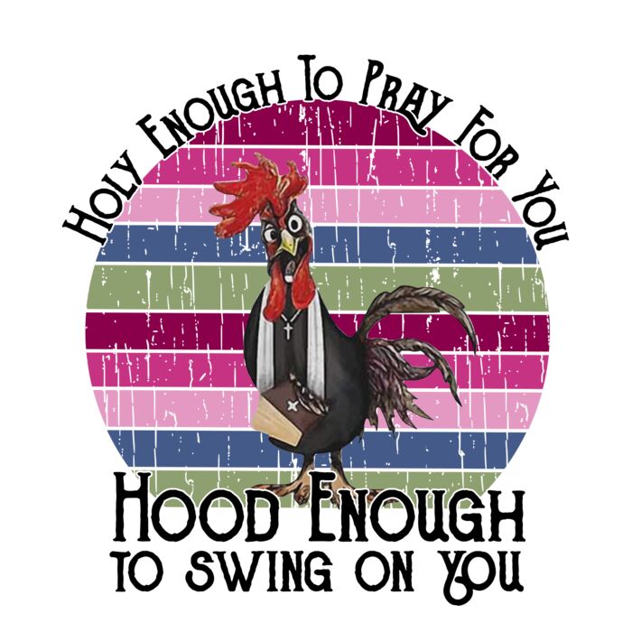 HOLY ENOUGH TO PRAY FOR YOU ROOSTER Thumbnail