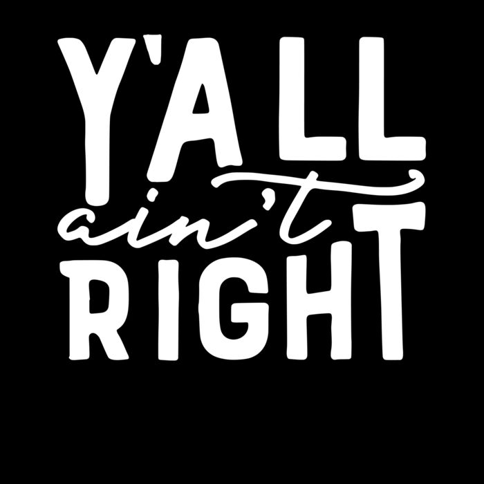 YALL AINT RIGHT Thumbnail