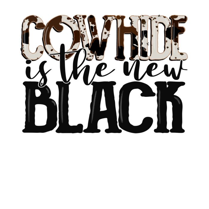 COWHIDE IS THE NEW BLACK Thumbnail