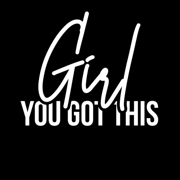 Girl you got this Thumbnail