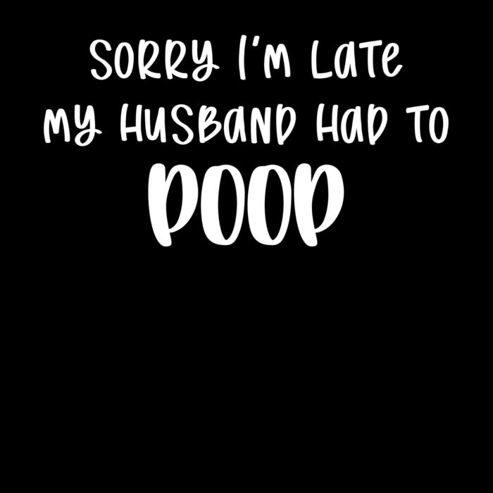 SORRY I M LATE MY HUSBAND HAD TO POOP Thumbnail