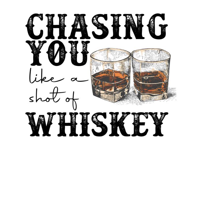 Chasing You Like A Shot Of Whiskey Thumbnail