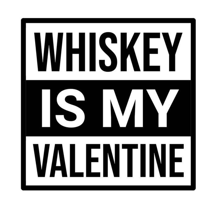 Whiskey is my Valentine Thumbnail