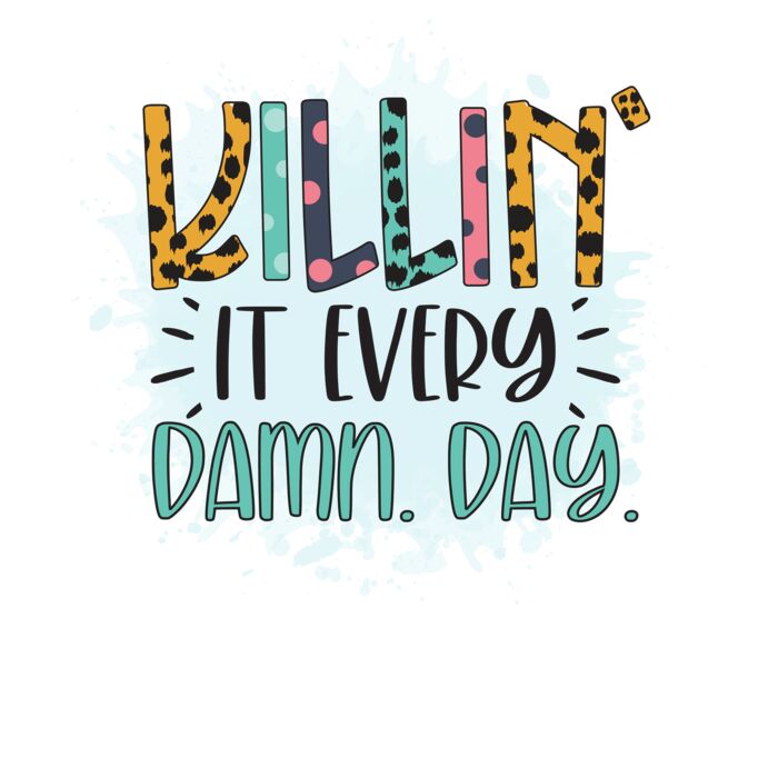 killin it every damn day Thumbnail