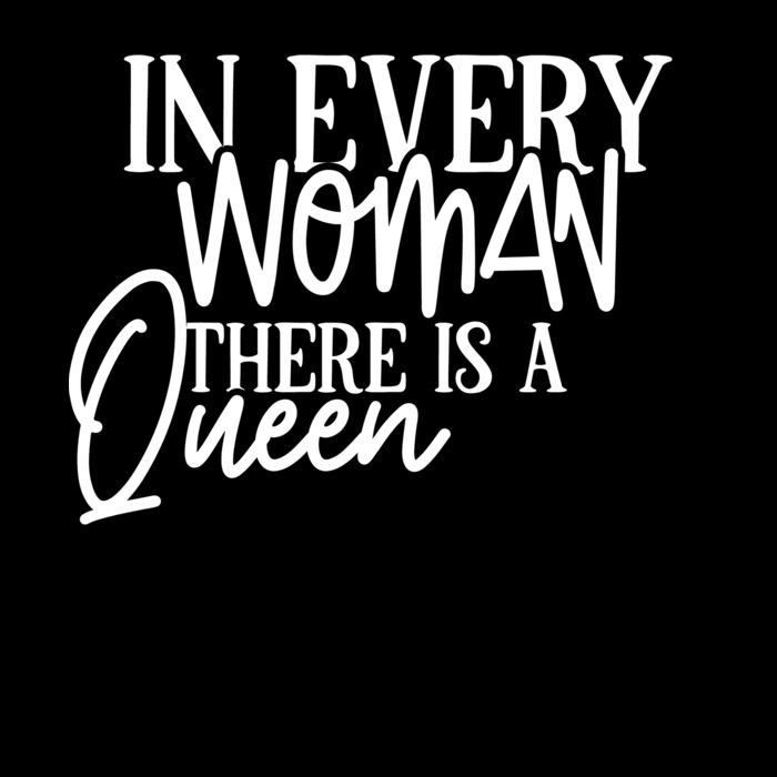 IN EVERY WOMAN THERE IS A QUEEN Thumbnail