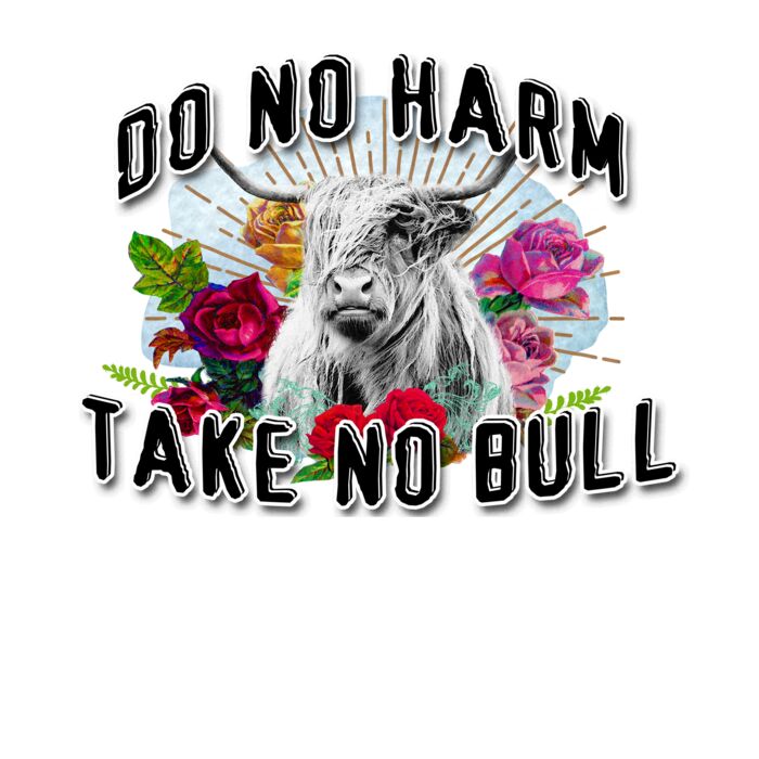 do no harm take no bull Thumbnail