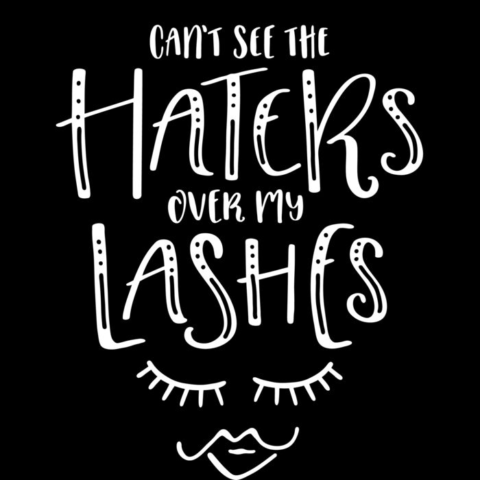 Cant See The Haters Over My Lashes Thumbnail